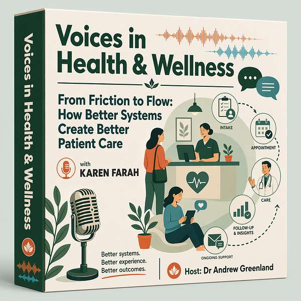 Episode 116 - From Friction to Flow: How Better Systems Create Better Patient Care with Karen Farah