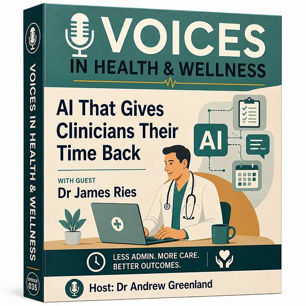 Episode 139 - AI That Gives Clinicians Time Back with Dr James Ries